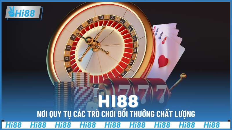Giới thiệu về Hi88 - Nơi quy tụ các trò chơi đổi thưởng chất lượng