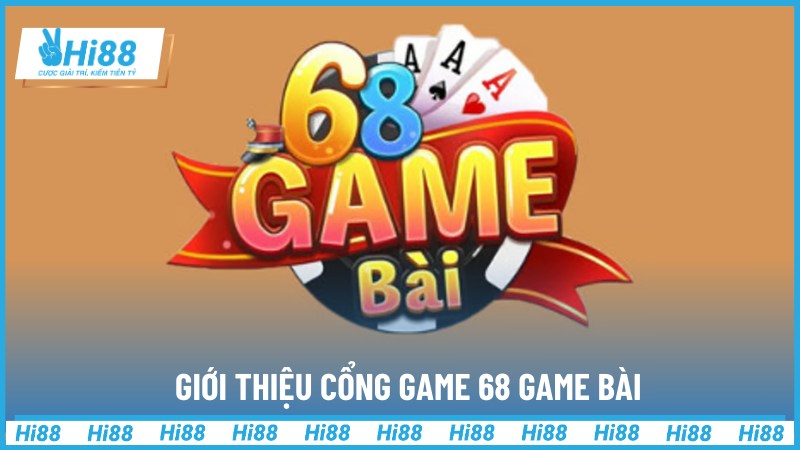 Giới thiệu cổng game 68 game bài
