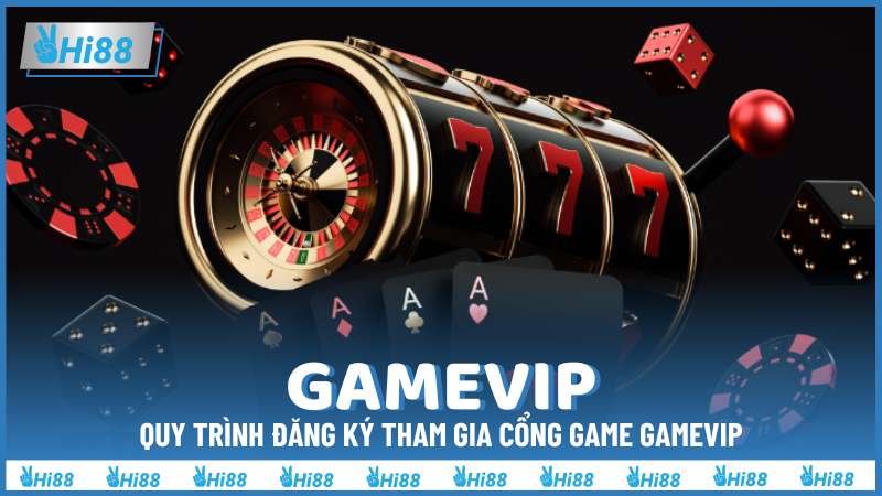 Quy trình đăng ký tham gia cổng game Gamevip