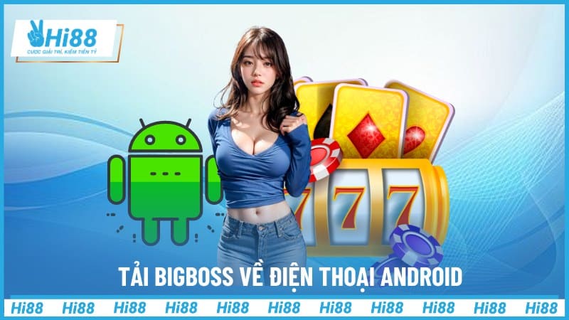 Tải BigBoss về điện thoại Android